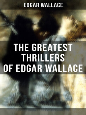 cover image of The Greatest Thrillers of Edgar Wallace